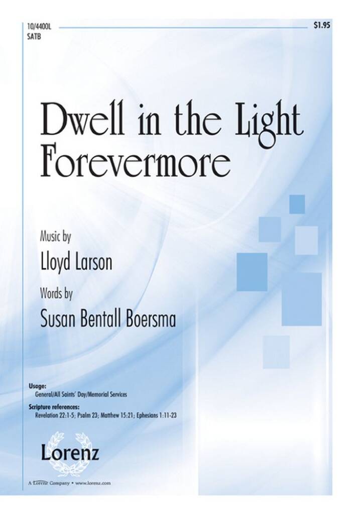 Dwell In The Light Forevermore